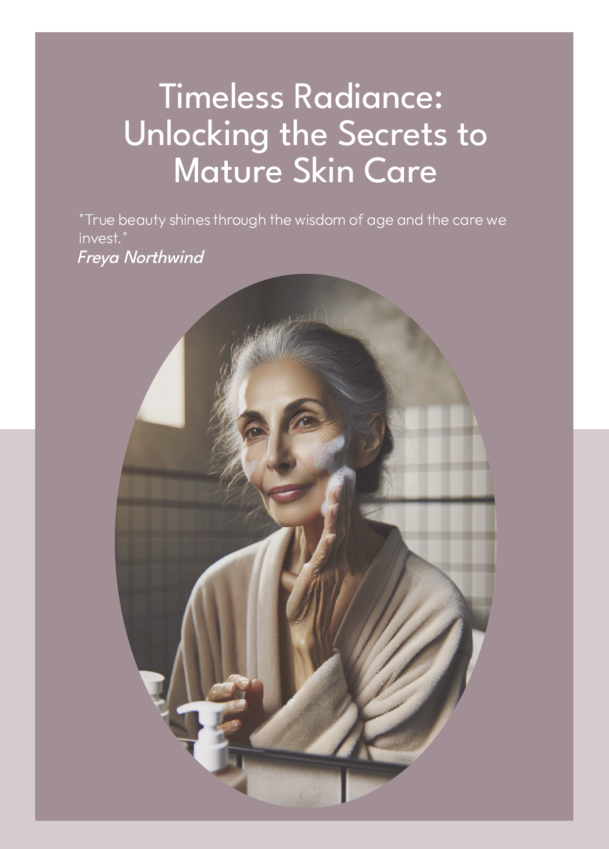 Timeless Radiance: Unlocking the Secrets to Mature Skin Care by Freya Northwind, 77 pages