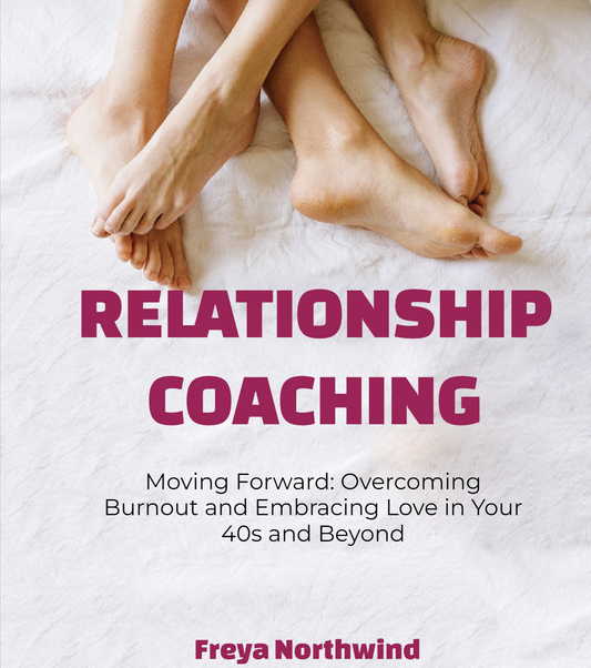 Relationship coaching: "Moving Forward: Overcoming Burnout and Embracing Love in Your 40s and Beyond"